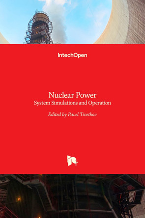 Nuclear Power: System Simulations and Operation by Pavel Tsvetkov 9789533075068