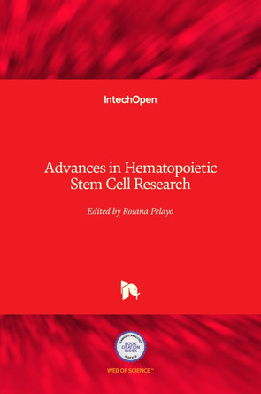 Advances in Hematopoietic Stem Cell Research by Rosana Pelayo 9789533079301