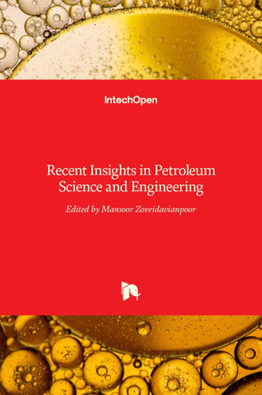Recent Insights in Petroleum Science and Engineering by Mansoor Zoveidavianpoor 9789535138099