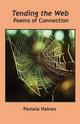 Tending the Web by Pamela Haines 9789768273383
