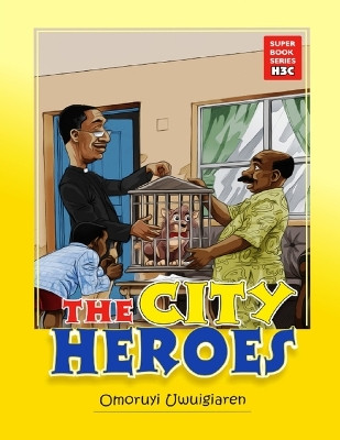 The City Heroes by Omoruyi Uwuigiaren 9789785049404