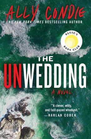 The Unwedding: Reese's Book Club Pick (a Novel) by Ally Condie 9781538757598