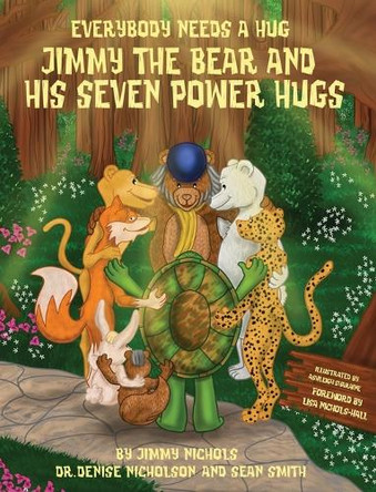 Everybody Needs a Hug by Jimmy Nichols 9798989766659