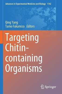 Targeting Chitin-containing Organisms by Qing Yang 9789811373206
