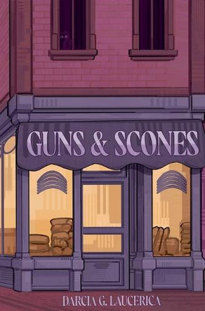 Guns & Scones by Darcia G Laucerica 9798227264695