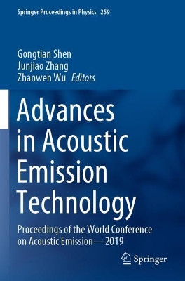 Advances in Acoustic Emission Technology: Proceedings of the World Conference on Acoustic Emission-2019 by Gongtian Shen 9789811598395