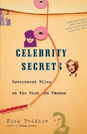 Celebrity Secrets: Official Government Files by Nick Redfern 9781416528661