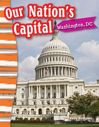Our Nation's Capital: Washington, DC by Kelly Rodgers 9781433373626