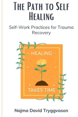 The Path to Self-Healing by Najma David Tryggvason 9789935256522