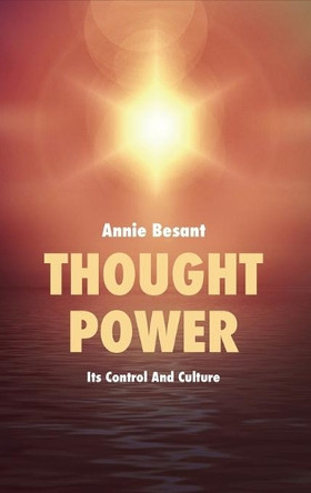 Thought Power: Its Control And Culture by Annie Besant 9791029909603