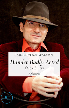 HAMLET BADLY ACTED: 2022 by Cosmin Stefan Georgescu 9791220120005