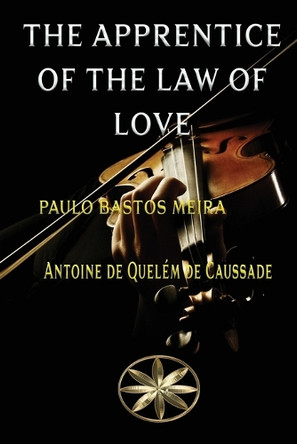 The Apprentice of Love by Paulo Bastos Meira 9798330663965