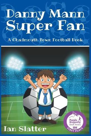 Danny Mann Super Fan by Ian Slatter 9798201233143