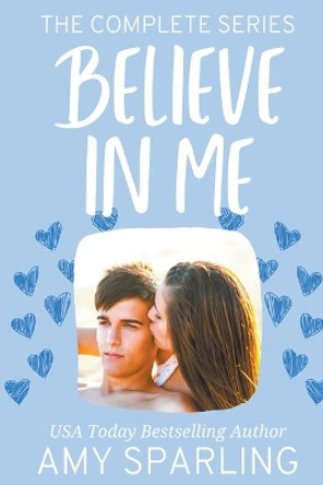 Believe in Love: The Complete Series by Amy Sparling 9798201427238