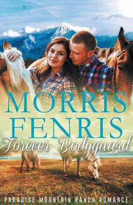 Forever Bodyguard by Morris Fenris 9798201438357