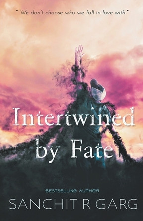Intertwined by Fate by Sanchit Garg 9798201496180