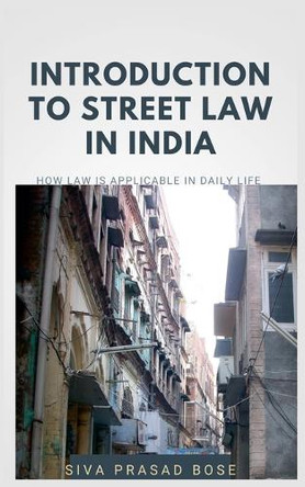 Introduction to Street Law in India by Siva Prasad Bose 9798201776428