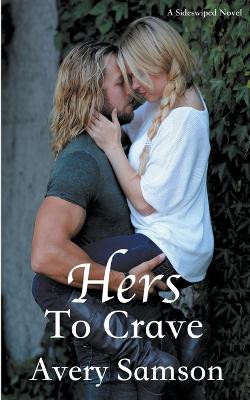Hers to Crave by Avery Samson 9798201829162