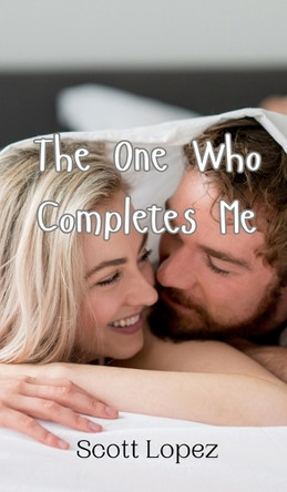 The One Who Completes Me by Scott Lopez 9789908009100
