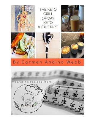 The Keto Grill 14-Day Keto Kick-Start by Carmen Andino Webb 9798210559104