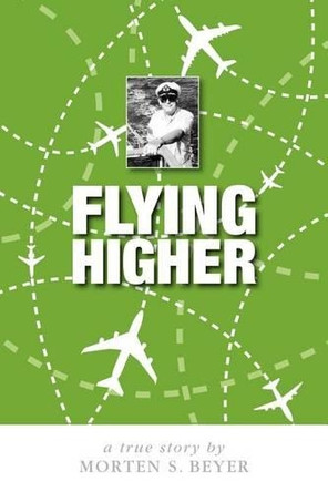Flying Higher by Morten Beyer 9781425166526