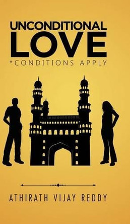 Unconditional Love: *conditions Apply by Athirath Vijay Reddy 9781482869606