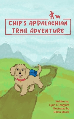 Chip's Appalachian Trail Aventure by Lynn F Langford 9798218243111