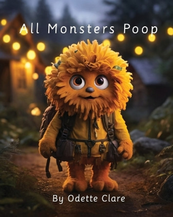 All Monsters Poop by Odette Clare 9798218377045