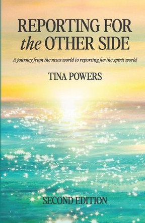 Reporting for the Other Side by Tina Powers 9798218389352