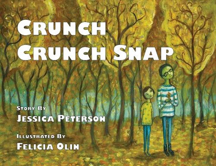 Crunch Crunch Snap by Jessica Peterson 9798218515386