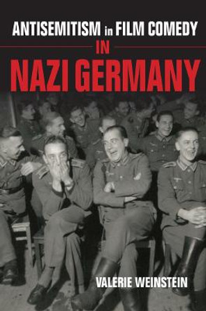 Antisemitism in Film Comedy in Nazi Germany by Valerie Weinstein