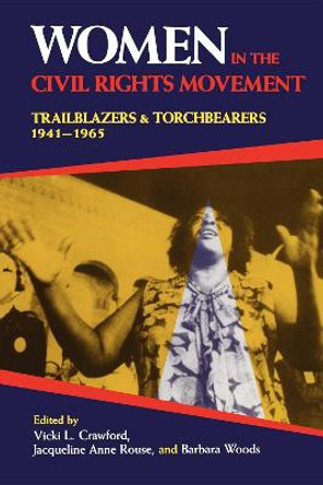 Women in the Civil Rights Movement: Trailblazers and Torchbearers, 1941-1965 by Vicki L. Crawford