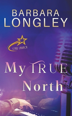 My True North by Barbara Longley 9798223231134