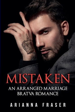 Mistaken - An Arranged Marriage Bratva Romance by Arianna Fraser 9798223260240