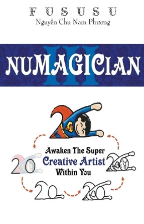 Numagician: Awaken The Super Creative Artist Within You by Fususu 9798223344254