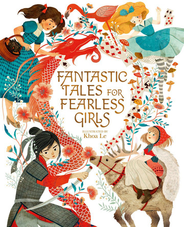 Fantastic Tales for Fearless Girls: 31 Inspirational Stories from Around the World by Anita Ganeri 9781398811997