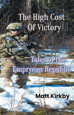 The High Cost Of Victory by Matt Kirkby 9798223717997