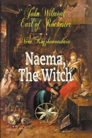 Naema, The Witch by John Earl of Rochester Wilmot 9798223717409