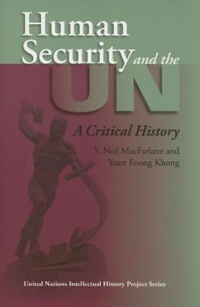 Human Security and the UN: A Critical History by S.Neil MacFarlane