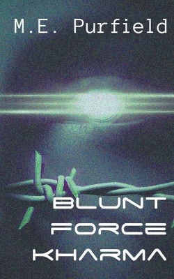 Blunt Force Kharma by M E Purfield 9798223762393