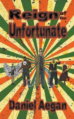 Reign of the Unfortunate by Daniel Aegan 9798223770350