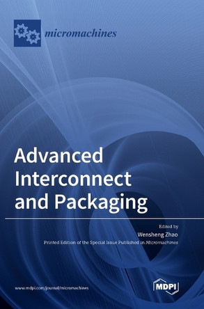 Advanced Interconnect and Packaging by Wensheng Zhao 9783036567334