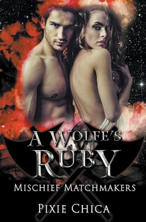A Wolfe's Ruby by Pixie Chica 9798223927372