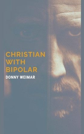 Christian With Bipolar by Donny Weimar 9798223095736