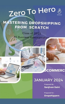 Zero to Hero: Mastering Dropshipping from Scratch by Sanjivan Saini 9798224026111