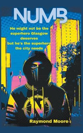 Numb by Raymond Moore 9798224384525