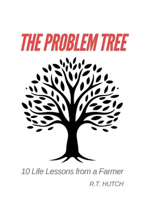 The Problem Tree by R T Hutch 9798224401024