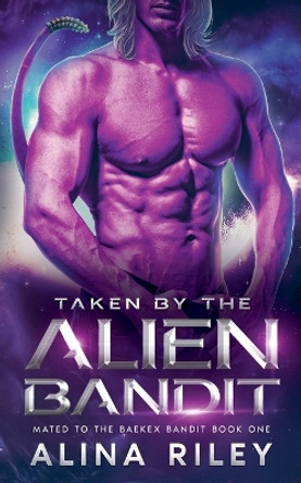 Taken by the Alien Bandit by Alina Riley 9798224404360