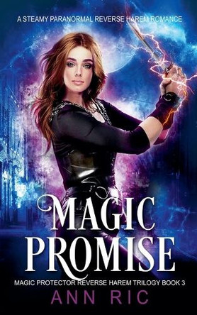 Magic Promise - A Steamy Paranormal Reverse Harem Romance by Ann Ric 9798224410309