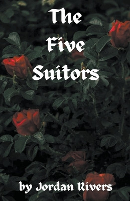 The Five Suitors by Jordan Rivers 9798224520060